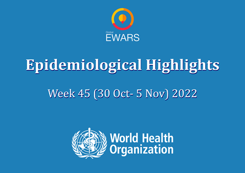 Weekly Epidemiological Bulletin - #Week 45: 30 October-5 November 2022